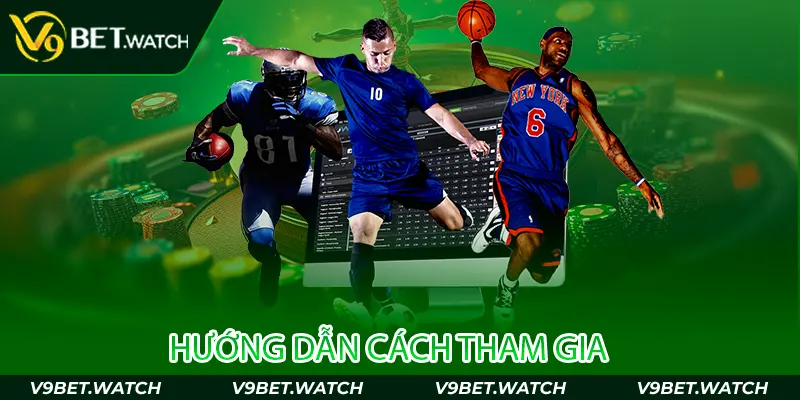 Hướng dẫn cách tham gia trải nghiệm tại V9BET