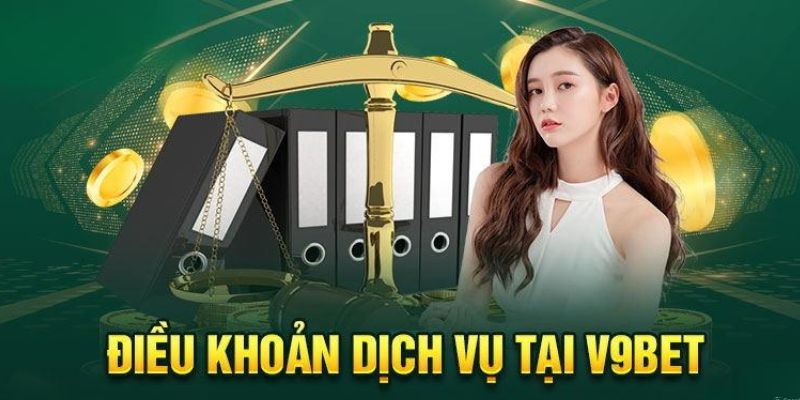 Lý do cần tuân thủ điều khoản dịch vụ V9bet